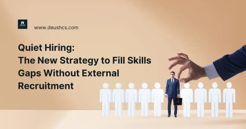 Quiet Hiring as a new Human Resource Management Strategy